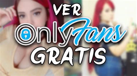 onlyfans gratis espaola|Cómo ver OnlyFans gratis: los 4 métodos más。